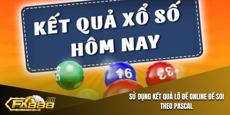 Sử dụng kết quả lô đề online để soi theo Pascal