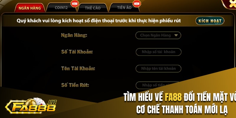 FA88 đổi tiền mặt - cơ chế thanh toán hỗ trợ người chơi FA88 2025