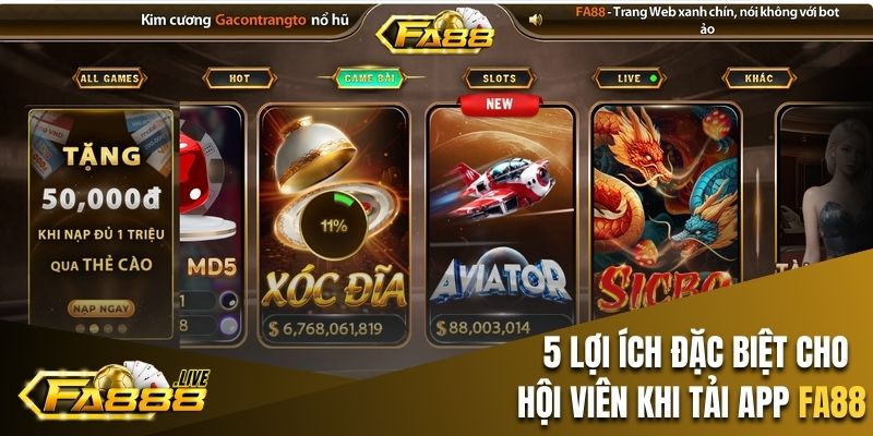 Tổng hợp 5 lợi ích đặc biệt cho hội viên khi tải app FA88